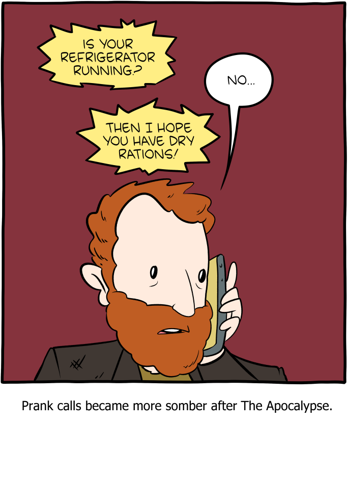 I've been doing about 43% more apocalypse jokes lately for some reason.