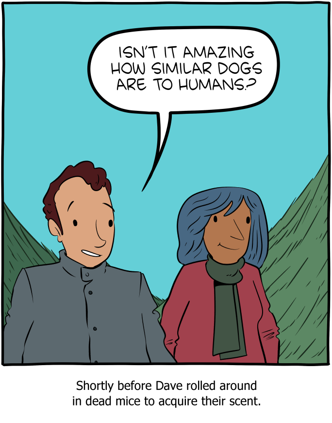 I take pride in that SMBC is the only comic that survives despite actively hating on everyone's pets.