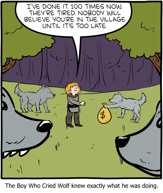 The Boy Who Cried Wolf was steadily making the discourse so befogged with mendacity that in the grim final moment the villagers wouldn't even believe their own eyes and ears.