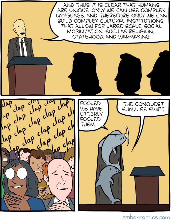 SMBC is actually written by a team of small eusocial mammals bent on enfeebling the human race.